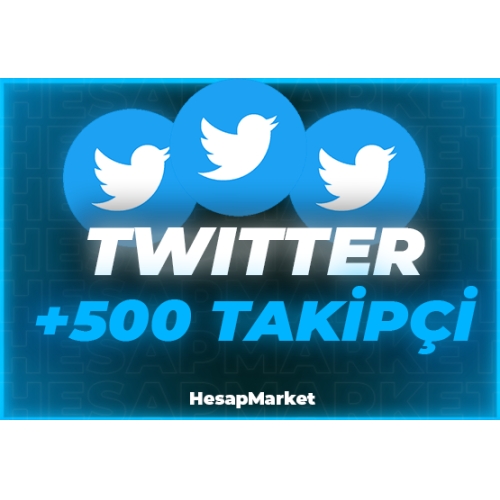  TWİTTER 500 TAKİPÇİ